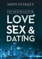  The New Rules for Love, Sex, and Dating: Exploring the Challenges, Assumptions, and Land Mines of Dating in the Twenty-First Century 