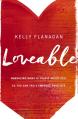  Loveable: Embracing What Is Truest about You, So You Can Truly Embrace Your Life 