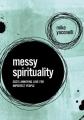  Messy Spirituality: God's Annoying Love for Imperfect People 