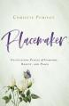  Placemaker: Cultivating Places of Comfort, Beauty, and Peace 