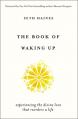  The Book of Waking Up: Experiencing the Divine Love That Reorders a Life 