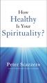  How Healthy Is Your Spirituality?: Booklet Based on Emotionally Healthy Spirituality 