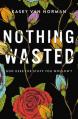  Nothing Wasted: God Uses the Stuff You Wouldn't 