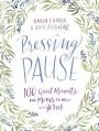  Pressing Pause: 100 Quiet Moments for Moms to Meet with Jesus 