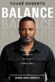  Balance: Positioning Yourself to Do All Things Well 