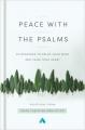  Peace with the Psalms: 40 Readings to Relax Your Mind and Calm Your Heart 