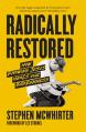  Radically Restored: How Knowing Jesus Heals Our Brokenness 