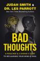  Bad Thoughts: A Preacher and a Shrink's Guide to Reclaiming Your Mind and Soul 