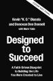  Designed to Succeed: A Faith-Driven Blueprint to Building the Life You Were Created to Live 