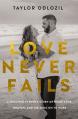  Love Never Fails: A Widowed Father's Story of Heartache, Heaven, and Holding on to Hope 