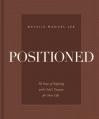  Positioned: 50 Days of Aligning with God's Purpose for Your Life 
