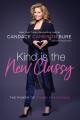  Kind Is the New Classy: The Power of Living Graciously 