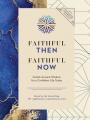  Faithful Then, Faithful Now: Unlock Ancient Wisdom for a Confident Life Today (a 40-Day Devotional) 