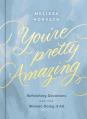  You're Pretty Amazing: Refreshing Devotions for the Woman Doing It All (a 90-Day Devotional) 