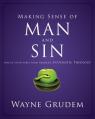  Making Sense of Man and Sin: One of Seven Parts from Grudem's Systematic Theology 3 