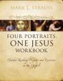  Four Portraits, One Jesus Workbook: Guided Reading Projects and Exercises in the Gospels 