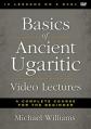  Basics of Ancient Ugaritic Video Lectures: A Complete Course for the Beginner 