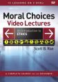  Moral Choices Video Lectures: An Introduction to Ethics 