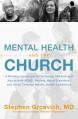  Mental Health and the Church: A Ministry Handbook for Including Children and Adults with Adhd, Anxiety, Mood Disorders, and Other Common Mental Health 