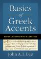  Basics of Greek Accents: Eight Lessons with Exercises 