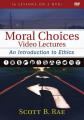  Moral Choices Video Lectures: An Introduction to Ethics 