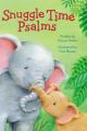  Snuggle Time Psalms 