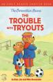  The Berenstain Bears the Trouble with Tryouts: An Early Reader Chapter Book 