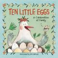  Ten Little Eggs: A Celebration of Family 