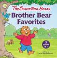  The Berenstain Bears Brother Bear Favorites: 3 Books in 1 