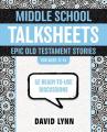  Middle School Talksheets, Epic Old Testament Stories: 52 Ready-To-Use Discussions 