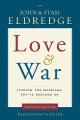  Love and War Participant's Guide with DVD: Finding the Marriage You've Dreamed of [With DVD] 