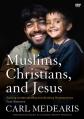  Muslims, Christians, and Jesus Video Study: Gaining Understanding and Building Relationships 