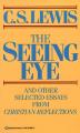  The Seeing Eye: And Other Selected Essays from Christian Reflections 