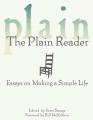  The Plain Reader: Essays on Making a Simple Life 