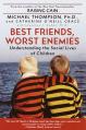  Best Friends, Worst Enemies: Understanding the Social Lives of Children 