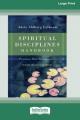  Spiritual Disciplines Handbook: Practices That Transform Us (Revised and Expanded) [Standard Large Print 16 Pt Edition] 