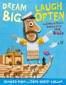  Dream Big, Laugh Often: And More Great Advice from the Bible 
