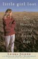  Little Girl Lost: One Women's Journey Beyond Rape 