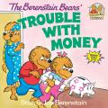  The Berenstain Bears' Trouble with Money 