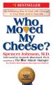  Who Moved My Cheese?: An A-Mazing Way to Deal with Change in Your Work and in Your Life 