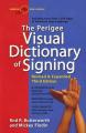 The Perigee Visual Dictionary of Signing: Revised & Expanded Third Edition 