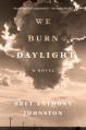  We Burn Daylight 