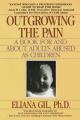  Outgrowing the Pain: A Book for and about Adults Abused as Children 