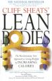  Cliff Sheats' Lean Bodies: The Revolutionary New Approach to Losing Bodyfat by Increasing Calories 