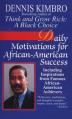  Daily Motivations for African-American Success: Including Inspirations from Famous African-American Achievers 