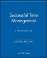  Successful Time Management: A Self-Teaching Guide 