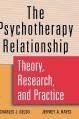  The Psychotherapy Relationship: Theory, Research, and Practice 