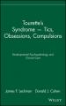  Tourette's Syndrome -- Tics, Obsessions, Compulsions: Developmental Psychopathology and Clinical Care 