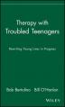  Therapy with Troubled Teenagers: Rewriting Young Lives in Progress 
