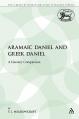  Aramaic Daniel and Greek Daniel: A Literary Comparison 